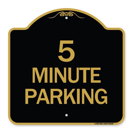 Designer Series Sign-5 Minute Parking, Black & Gold Aluminum Architectural Sign